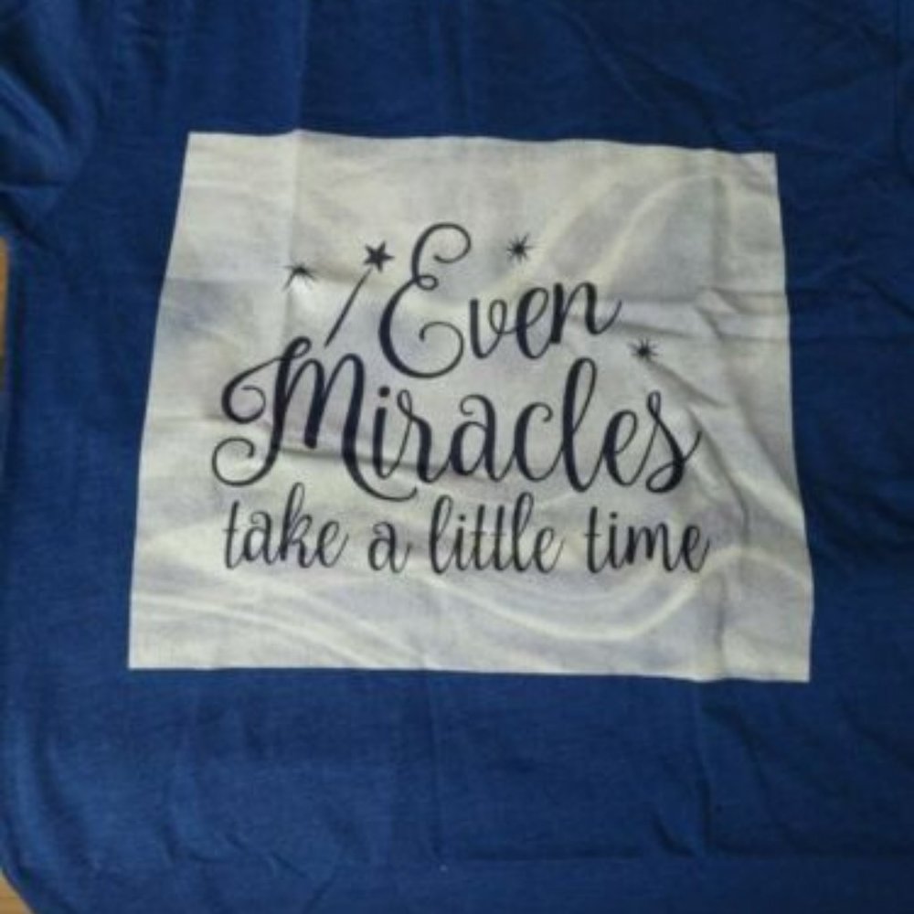 Inspirational Tee | Even Miracles Take Time | Hope for Infertility